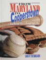 From Maryland to Cooperstown: Seven Maryland Natives in Baseball's Hall of Fame - Lois P. Nicholson