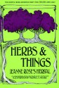 Herbs & Things: A Compendium of Practical and Exotic Herb Lore - Jeanne Rose, Michael S. Moore