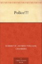 Police!!! (免费公版书) - Robert W. (Robert William) Chambers