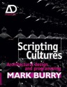 Scripting Cultures: Architectural Design and Programming - Mark Burry