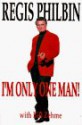 I'm Only One Man! - Regis Philbin, Bill Zehme