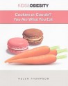 Cookies or Carrots?: You Are What You Eat - Helen Thompson