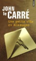 Une petite ville en Allemagne - Jean Rosenthal, John le Carré