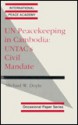 UN Peacekeeping in Cambodia: UNTAC's Civil Mandate - Michael W. Doyle