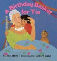 Birthday Basket for Tia - Pat Mora