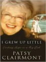 I Grew Up Little: Finding Hope in a Big God - Patsy Clairmont