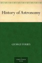 History of Astronomy - George Forbes