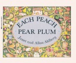 Each Peach Pear Plum - Janet Ahlberg, Allan Ahlberg