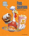 Food Creations: From Hot Dogs to Ice Cream Cones - Jacqueline A. Ball, Daniel H. Franck