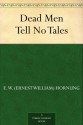 Dead Men Tell No Tales - E.W. Hornung