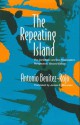 La Isla Que Se Repite: El Caribe y La Perspectiva Posmoderna - Antonio Benitez-Rojo