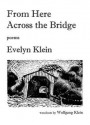 From Here Across the Bridge - Evelyn Klein, Wolfgang Klein