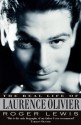 The Real Life of Laurence Olivier - Roger Lewis