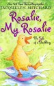 Rosalie, My Rosalie: The Tale of a Duckling - Jacquelyn Mitchard, John Bendall-Brunello