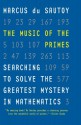 The Music of the Primes: Searching to Solve the Greatest Mystery in Mathematics - Marcus du Sautoy