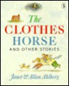 The Clothes Horse and Other Stories - Allan Ahlberg, Allan Ahlberg