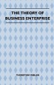 The Theory of Business Enterprise - Thorstein Veblen