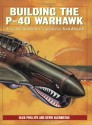 Building the P-40 Warhawk - Glen Phillips, Kevin Hjermstad