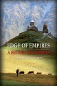 Edge of Empires: A History of Georgia - Donald Rayfield