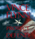 Protect and Defend: A Thriller - Vince Flynn, Armand Schultz