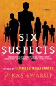 Six Suspects: A Novel - Vikas Swarup