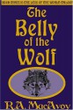 The Belly of the Wolf (Lens of the World, Book 3) - R.A. MacAvoy