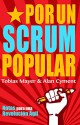 Por Un Scrum Popular: Notas para una Revolución Ágile (Spanish Edition) - Tobias Mayer, Alan Cyment, Alan Cyment