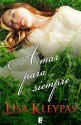 Amar para siempre (B DE BOOKS) (Spanish Edition) - Lisa Kleypas