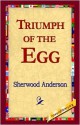 Triumph of the Egg - Sherwood Anderson
