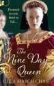 The Nine Day Queen - Ella March Chase