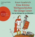 Eine Kurze Weltgeschichte Für Junge Leser. Von Der Urzeit Bis Zur Gegenwart - Ernst Hans Josef Gombrich