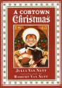 A Cobtown Christmas : From the Diaries of Lucky Hart - Julia Van Nutt