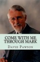 Come with Me Through Mark - David Pawson