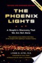 The Phoenix Lights: A Skeptics Discovery That We Are Not Alone - Lynne D. Kitei