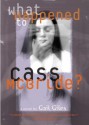 What Happened to Cass McBride? - Gail Giles