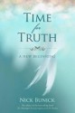 Time for Truth: A New Beginning - Nick Bunick