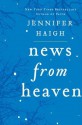 News from Heaven: The Bakerton Stories - Jennifer Haigh