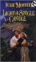 Light a Single Candle - Julie Moffett