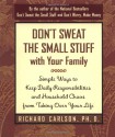 Don't Sweat The Small Stuff With Your Family - Richard Carlson