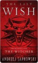 The Last Wish (The Witcher Saga) - Andrzej Sapkowski