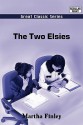 The Two Elsies - Martha Finley