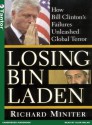 Losing Bin Laden: How Bill Clinton's Failures Unleashed Global Terror - Richard Miniter, Alan Sklar