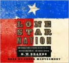 Lone Star Nation: The Texas Revolution and the Triumph of American Democracy - H.W. Brands