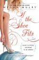 If the Shoe Fits - Megan Mulry