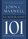 Leadership 101: What Every Leader Needs to Know - John C. Maxwell