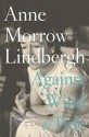 Against Wind and Tide: Letters and Journals, 1947-1986 - Anne Morrow Lindbergh, Reeve Lindbergh