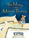 The Mouse in the Matzah Factory - Francine Medoff