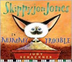 Skippyjon Jones in Mummy Trouble - Judy Schachner