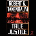 True Justice (Audio) - Robert K. Tanenbaum, Chris Meloni, Nick Sullivan