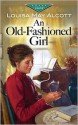 An Old-Fashioned Girl - Louisa May Alcott